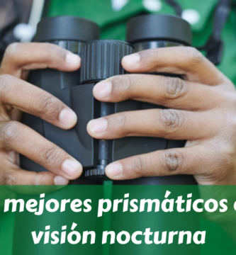 Los mejores prismáticos con visión nocturna